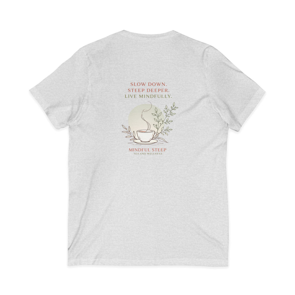 Mindful Steep Tea V-Neck Tee — 'Slow Down, Steep Deeper' Relaxation Shirt