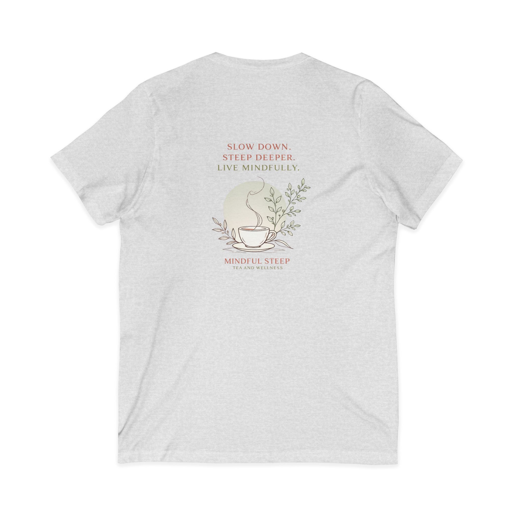 Mindful Steep Tea V-Neck Tee — 'Slow Down, Steep Deeper' Relaxation Shirt
